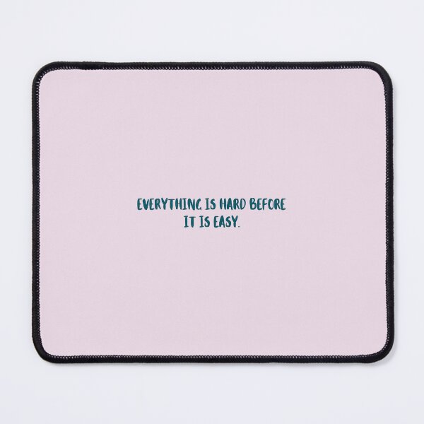 Item preview, Everything is hard before it is easy. designed and sold by MGBLSTORE.