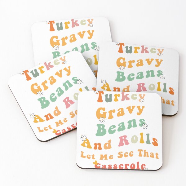 Item preview, Turkey Gravy Beans And Rolls Let Me See That Casserole designed and sold by Zikozaki.