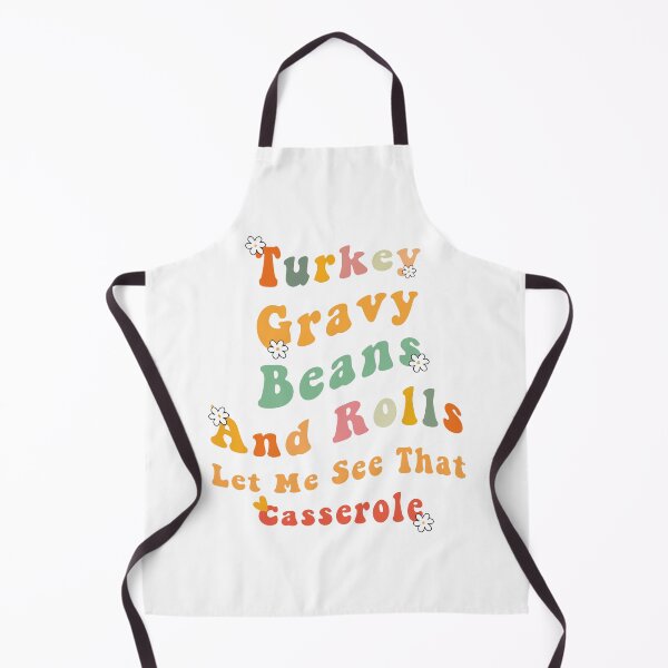 Item preview, Turkey Gravy Beans And Rolls Let Me See That Casserole designed and sold by Zikozaki.