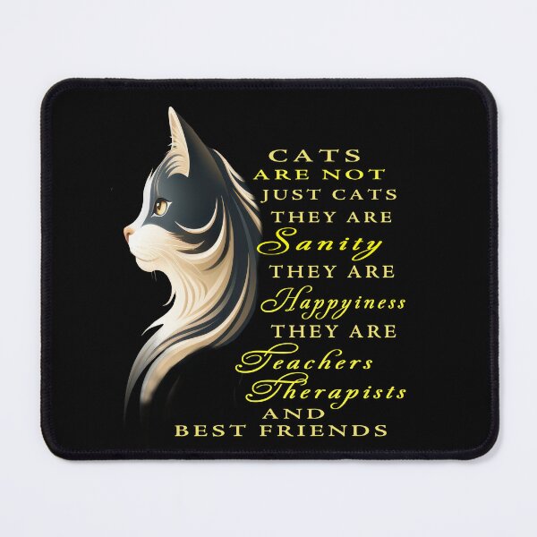 Item preview,   Cats are not just Cats they are Sanity, Happiness, Teachers, Therapists and best Friends  designed and sold by david parry.