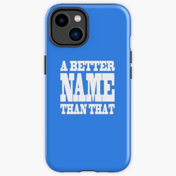 A Better Name Than That (hanger logo) iPhone Tough Case