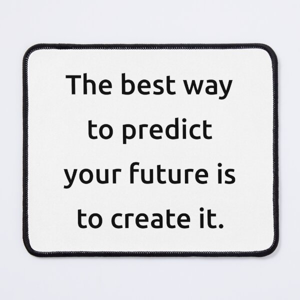 Item preview, The best way to predict your future is to create it. designed and sold by IMCDT.