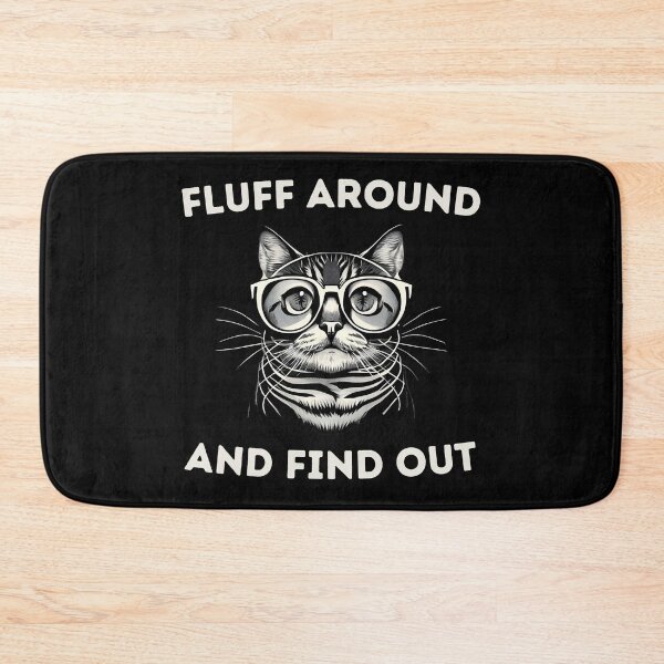Item preview, Fluff Around and Find Out designed and sold by NNisu.