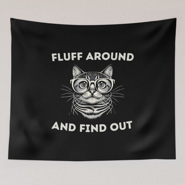 Item preview, Fluff Around and Find Out designed and sold by NNisu.