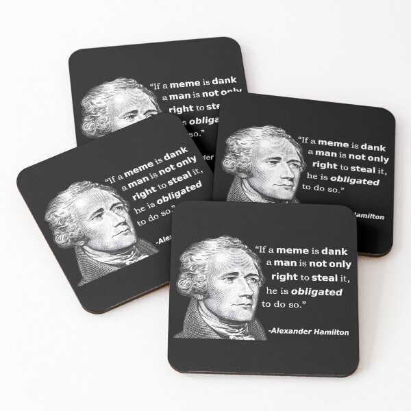 Item preview, If A Meme Is Dank Alexander Hamilton Stealing Quote designed and sold by fomodesigns.