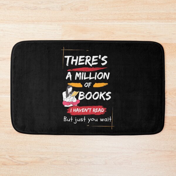 Item preview, There's A Million Books I Haven't Read... designed and sold by stylechoc.