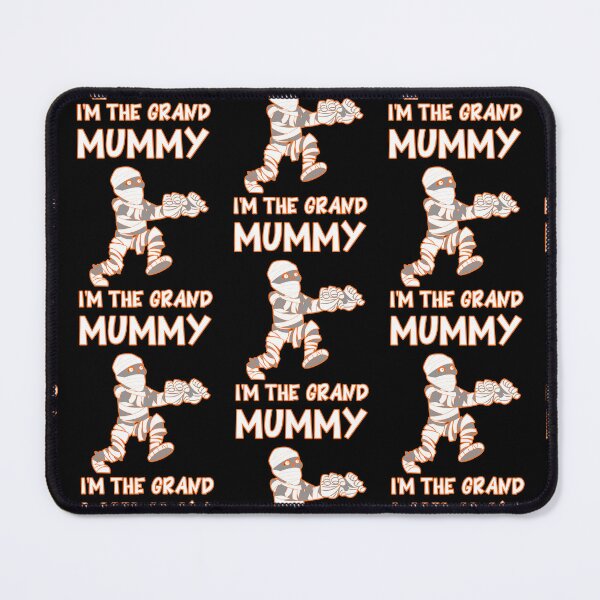 Item preview, Im The Grand Mummy designed and sold by WoodburyLake.