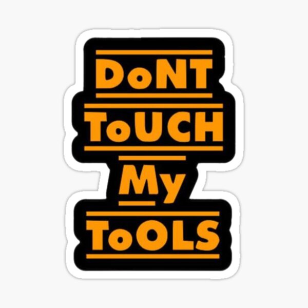 Item preview, Don't touch my tools - DeWalt style designed and sold by Bekfles.