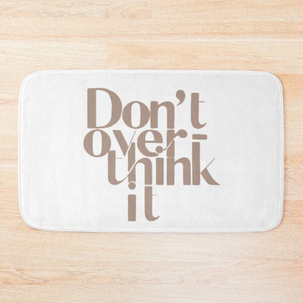 Item preview, DON'T OVER THINK IT designed and sold by Ginghi.