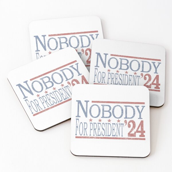 Item preview, Nobody for President 2024 Funny Political Quote Homorous designed and sold by tincho86tb.
