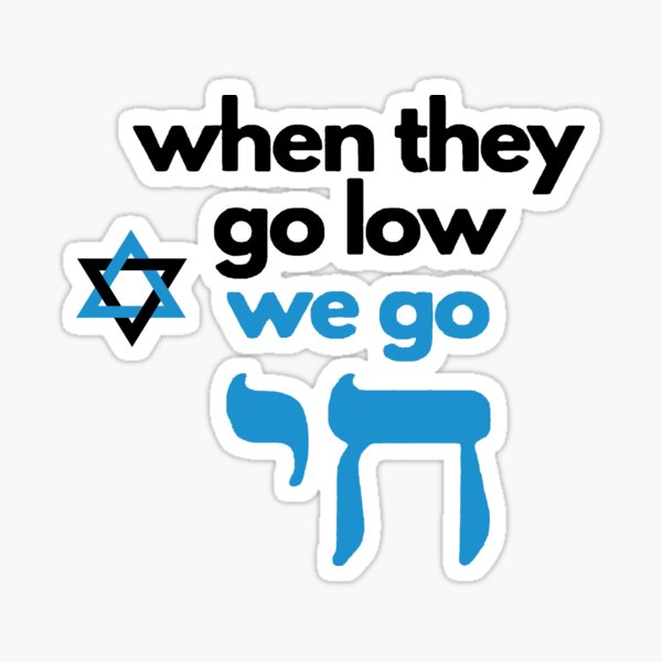 Item preview, Support Israel - When they go low, we go Chai designed and sold by microbmen.