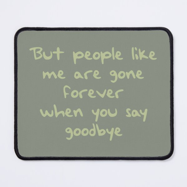 Item preview, but people like me are gone forever when you say goodbye tv designed and sold by DelfisArt.