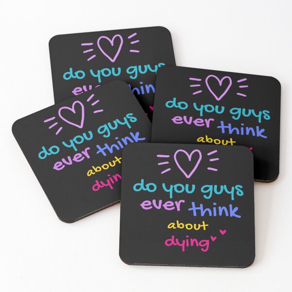 Item preview, Funny Saying Ever Think About Dying , Funny Gift For Friend, Girls Funny Quote designed and sold by KM ØNLY.