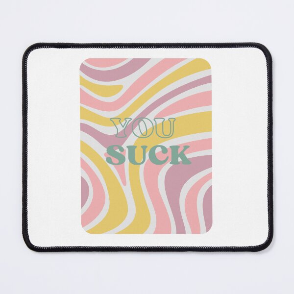 Item preview, You suck, funny statement  designed and sold by Ollyburke123.