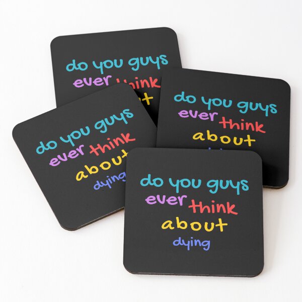 Item preview, Funny Saying Ever Think About Dying , Funny Gift For Friend, Girls Funny Quote designed and sold by KM ØNLY.