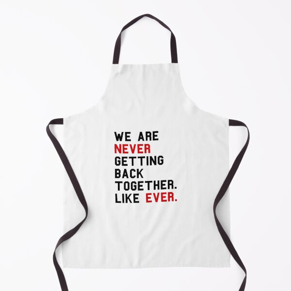 Item preview, WE ARE NEVER GETTING BACK TOGETHER LIKE EVER designed and sold by Abianna Contreras Saavedra.