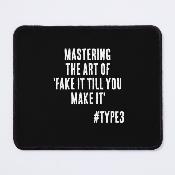 Item preview, Enneagram Type 3 Funny Quote Mastering the Art of Fake it till You Make it The Performer The Achiever designed and sold by JapanBubble.