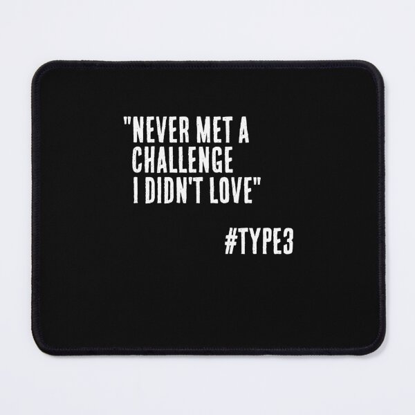 Item preview, Enneagram Type 3 Funny Quote Never Met a Challenge I Didn't Love The Performer The Achiever designed and sold by JapanBubble.