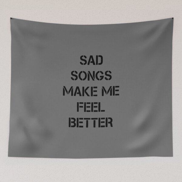 Item preview, Sad songs make me feel better! designed and sold by MadeByMT.