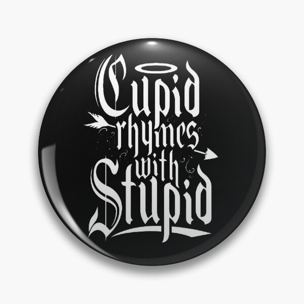 Item preview, Cupid rhymes with stupid - Funny Singles Quote designed and sold by Vicky021.