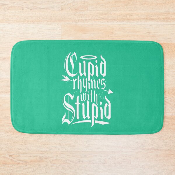 Item preview, Cupid rhymes with stupid - Funny Singles Quote designed and sold by Vicky021.