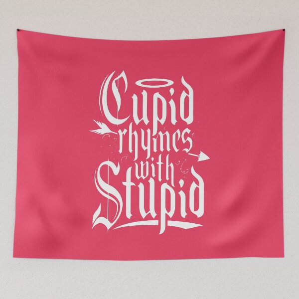Item preview, Cupid rhymes with stupid - Funny Singles Quote designed and sold by Vicky021.