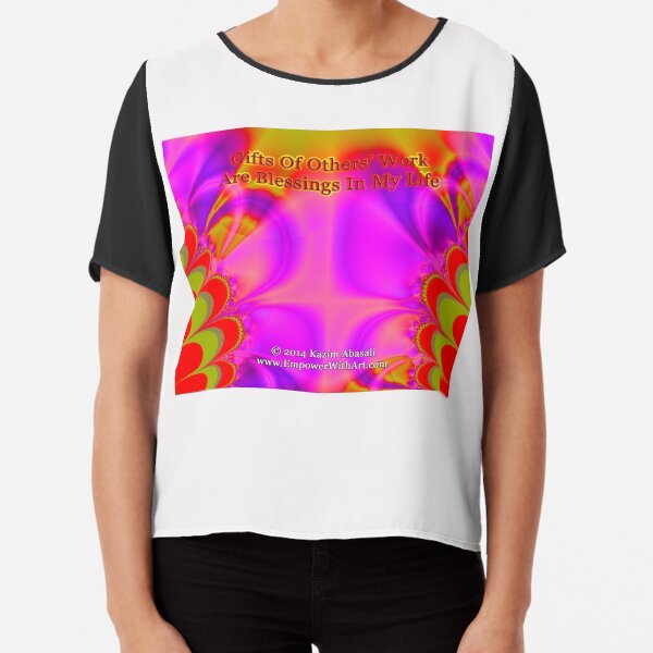 Gifts Of Others' Work Are Blessings In My Life Chiffon Top