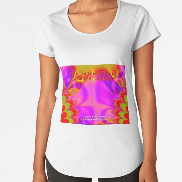 Gifts Of Others' Work Are Blessings In My Life Premium Scoop T-Shirt