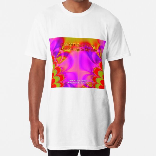 Gifts Of Others' Work Are Blessings In My Life Long T-Shirt