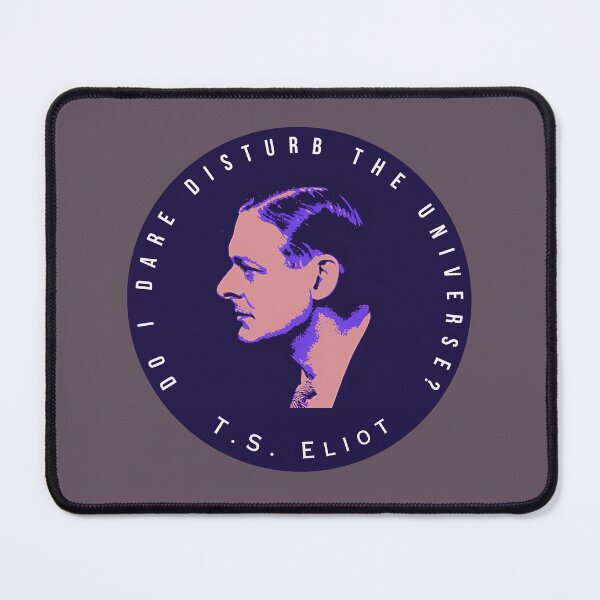 Item preview, T.S. Eliot portrait and quote: Do I dare disturb the universe? designed and sold by artbleed.