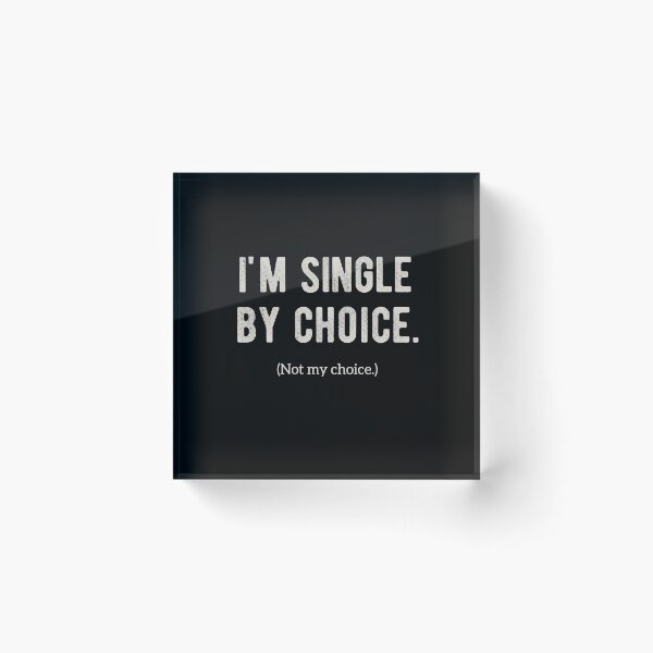 Item preview, Hilarious Sarcasm Gifts - I'm Single By Choice designed and sold by STYLESYNDIKAT.