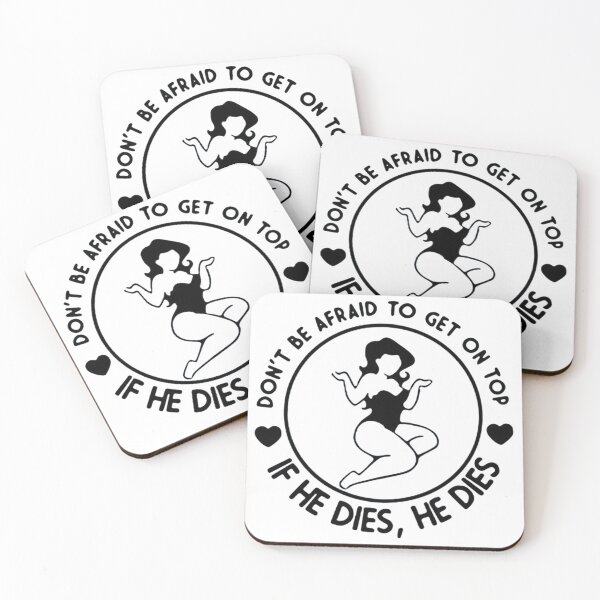 Item preview, Don't Be Afraid To Get On Top If He Dies He Dies designed and sold by josedoba.