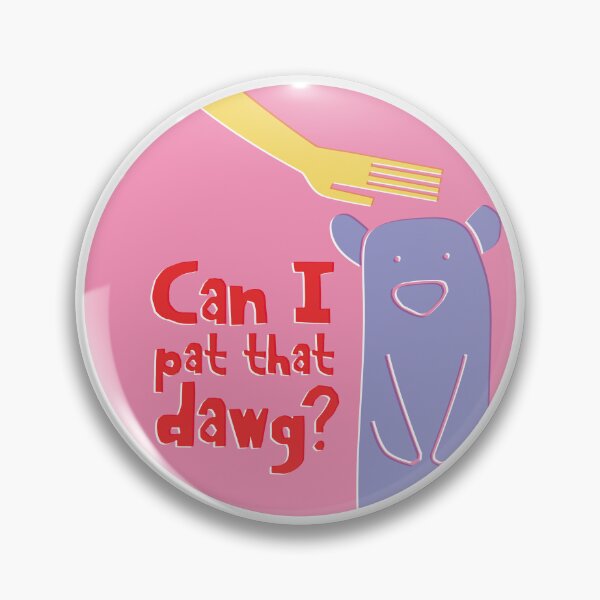 Item preview, Can i pat that dawg, bear, meme video designed and sold by Tickled Spink Studios.