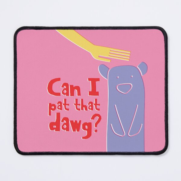 Item preview, Can i pat that dawg, bear, meme video designed and sold by Tickled Spink Studios.