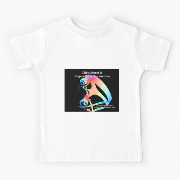 Life's Secret Is Empowering One Another Kids T-Shirt
