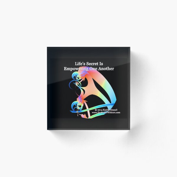 Life's Secret Is Empowering One Another Acrylic Block