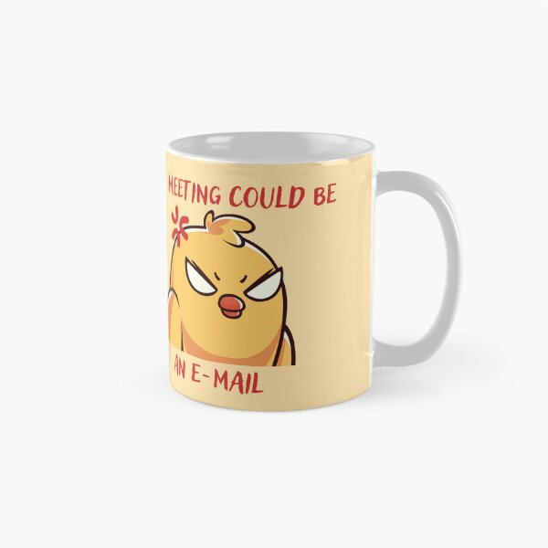 Item preview, Angry Chicken, This Meeting Could Be E-mail, Corpo Humour designed and sold by Amazing-Kortez.