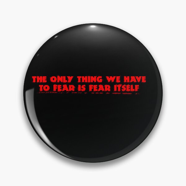Item preview, The only thing we have to fear is fear itself designed and sold by SampleZone.