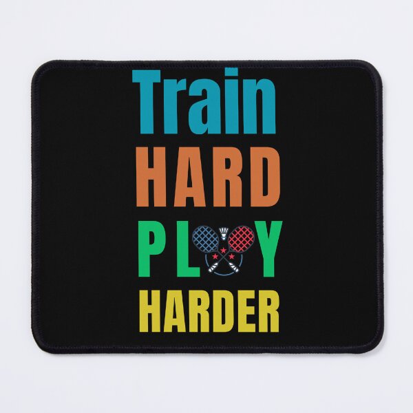 Item preview, Train Hard, Play Harder - Badminton designed and sold by WenegeeDesigns.