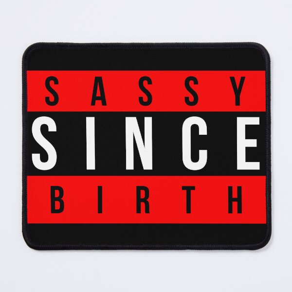 Item preview, Sassy Since Birth designed and sold by TheArtism.