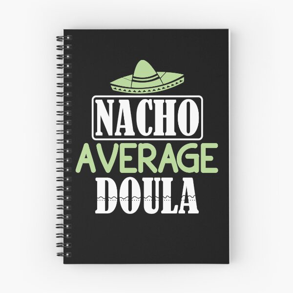 Item preview, Nacho Average Doula, Doula Midwife, Birth Worker, CNM Student, Women's Health Professional designed and sold by behindthefacts.