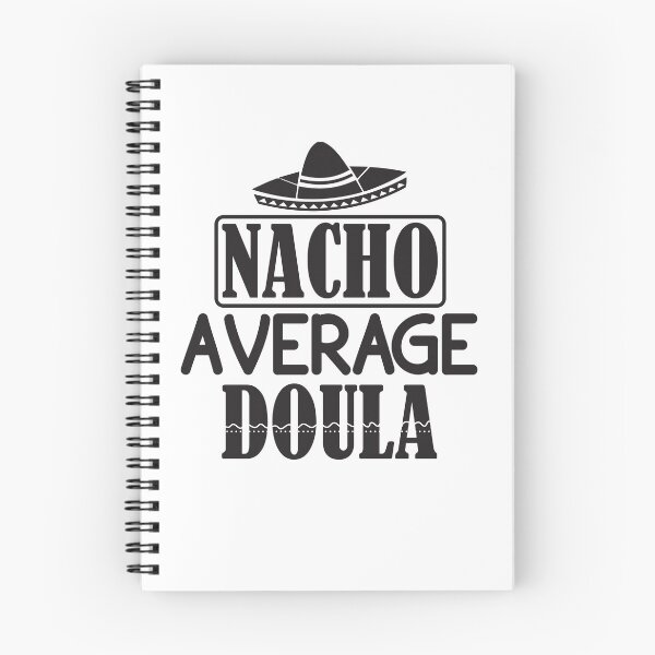 Item preview, Nacho Average Doula, Doula Midwife, Birth Worker, CNM Student, Women's Health Professional designed and sold by behindthefacts.