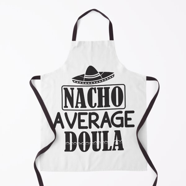 Item preview, Nacho Average Doula, Doula Midwife, Birth Worker, CNM Student, Women's Health Professional designed and sold by behindthefacts.