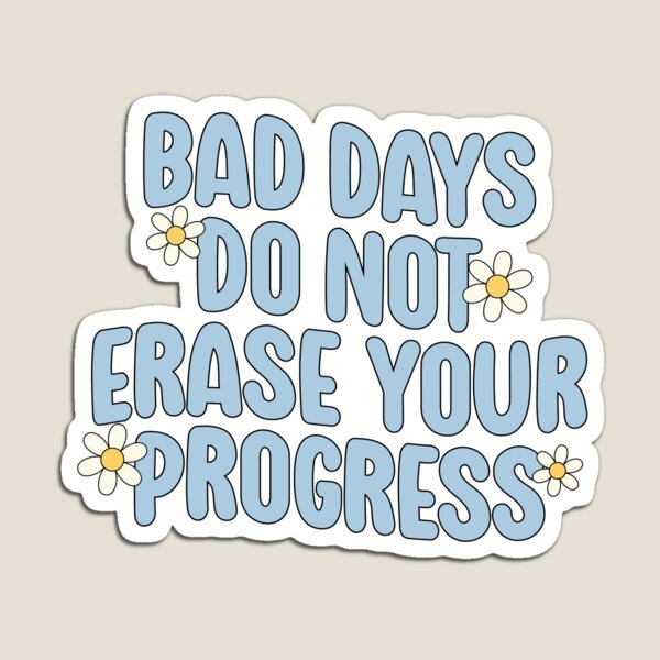 Item preview, Bad days do not erase your progress! designed and sold by Neehovv.