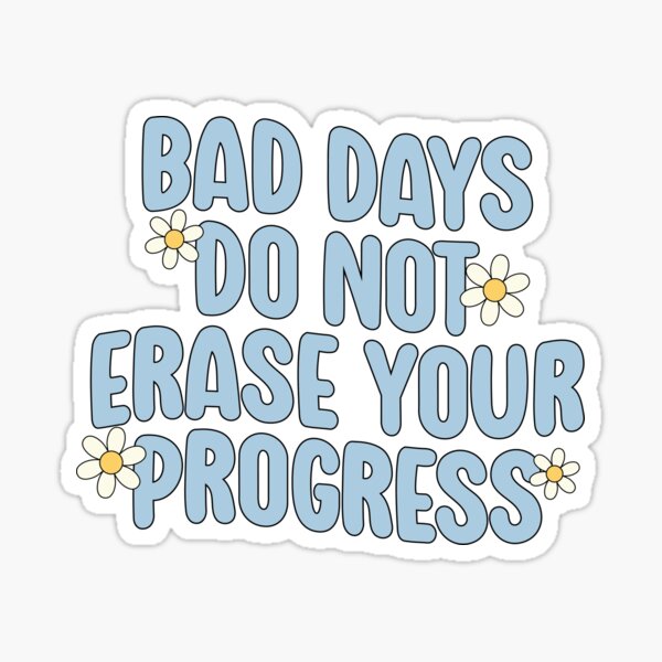 Item preview, Bad days do not erase your progress! designed and sold by Neehovv.