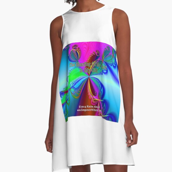 The Sharing Of My Art Is My Gift A-Line Dress