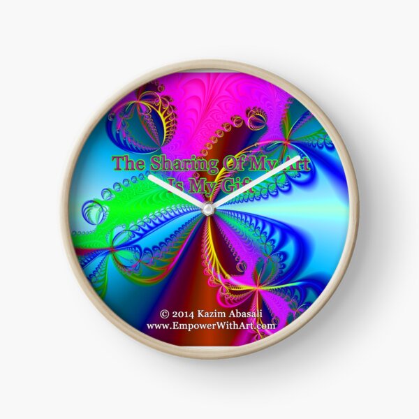The Sharing Of My Art Is My Gift Clock
