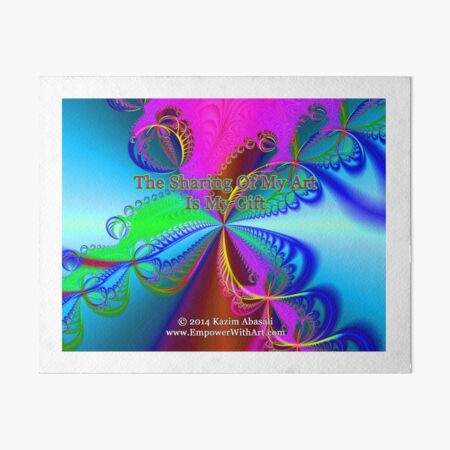 The Sharing Of My Art Is My Gift Art Board Print