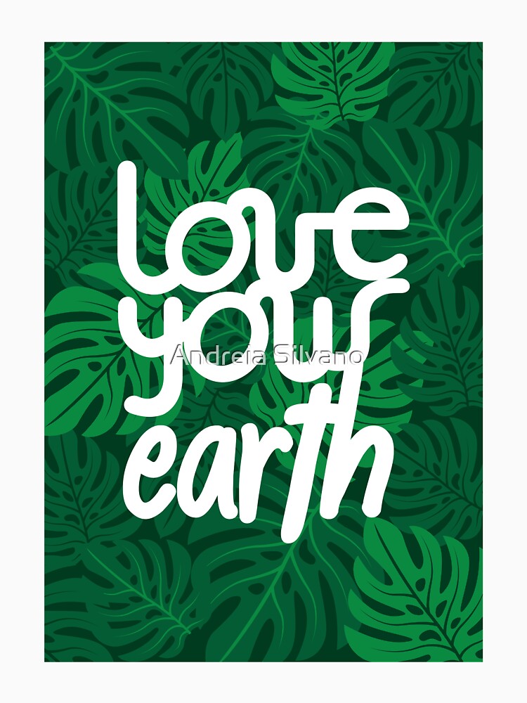 Love your Earth by andreiasilvano