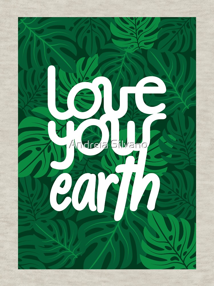 Love your Earth by andreiasilvano